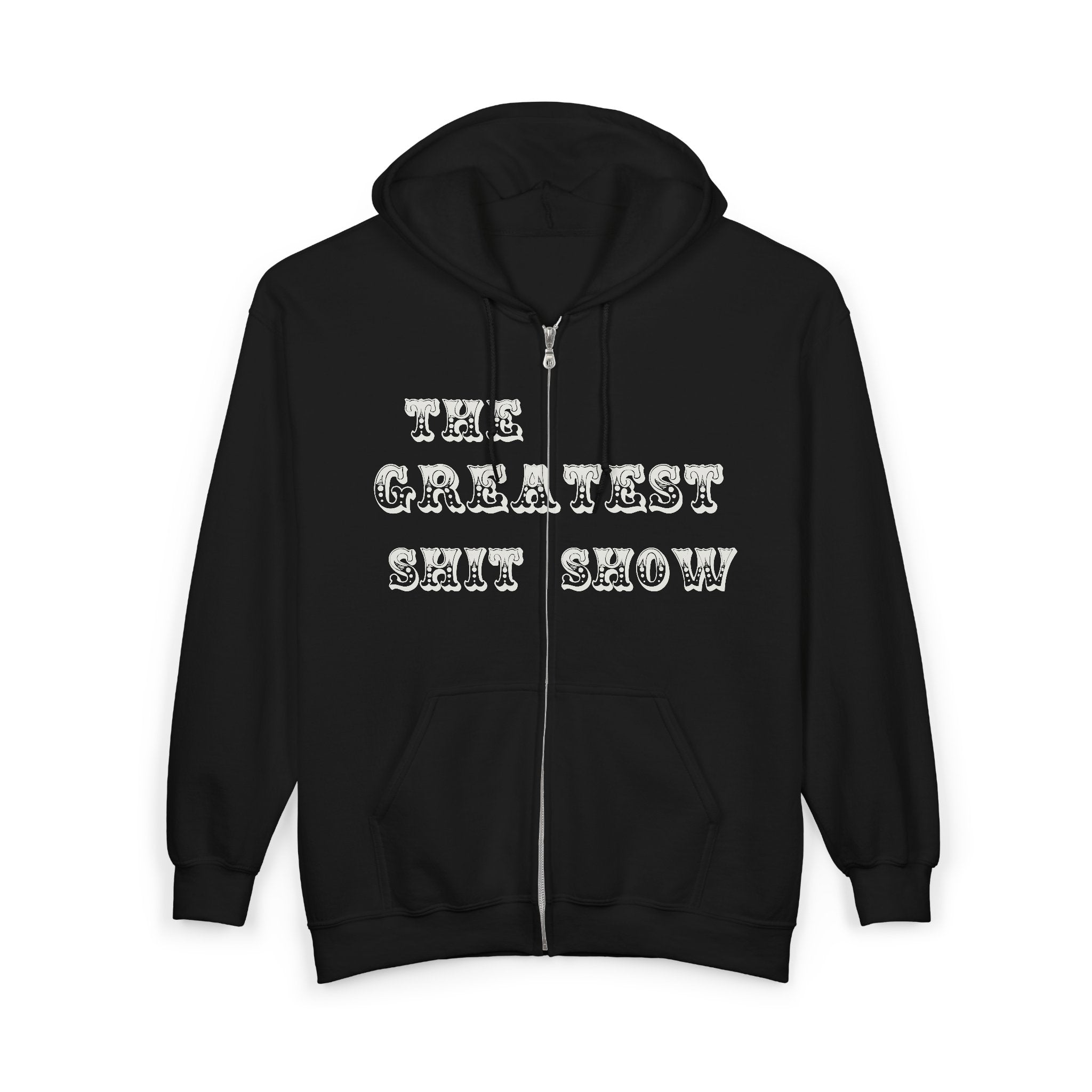 Zip Hoodie — "The Greatest Sh*t Show" Graphic Zip-Up Hoodie